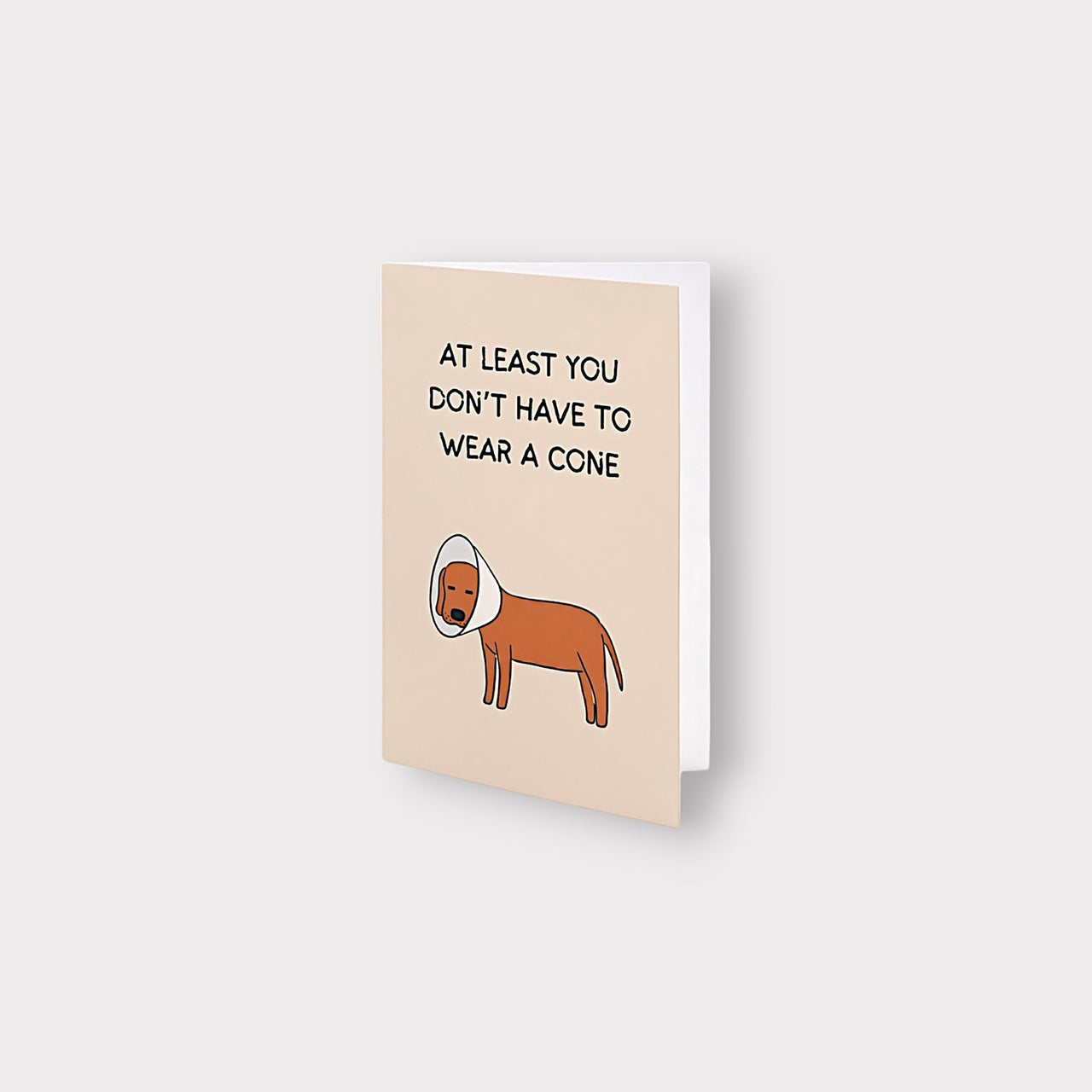 'AT LEAST YOU DON'T HAVE TO WEAR A CONE' CARD