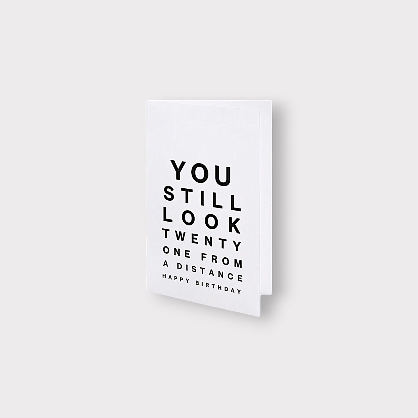 'YOU STILL LOOK 21 FROM A DISTANCE...' CARD